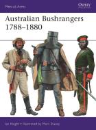 Australian Bushrangers 1788-1880 di Ian Knight edito da Bloomsbury Publishing PLC