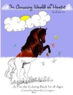 An Amazing World of Horses: A Fine Art Coloring Book for All Ages di Samantha Covington edito da Createspace
