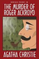 The Murder of Roger Ackroyd di Agatha Christie edito da WLC