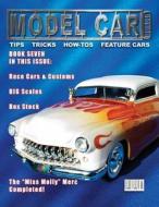 Model Car Builder No. 7: Tips, Tricks, How-Tos, and Feature Cars! di MR Roy R. Sorenson edito da Createspace