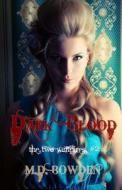 Dark Blood (the Two Vampires, #2) di M. D. Bowden edito da Createspace
