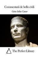 Commentarii de Bello Civili di Gaius Iulius Caesar edito da Createspace