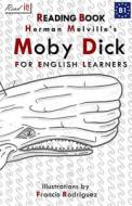 Moby Dick for English Learners: Level B1 Intermediate di Herman Melville edito da Createspace