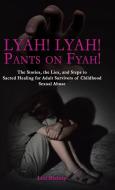 Lyah! Lyah! Pants on Fyah! di Lou Bishop edito da Balboa Press
