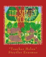 The Snails' Secret: Teacher Helen's Story Circle Book 3 di Helen Steytler Erasmus edito da Createspace Independent Publishing Platform