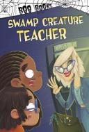 Swamp Creature Teacher di John Sazaklis edito da PICTURE WINDOW BOOKS