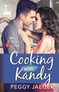 Cooking with Kandy di Peggy Jaeger edito da Kensington Publishing