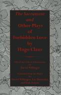 Sacrament And Other Plays Of Forbidden Love di Hugo Claus edito da Associated University Presses