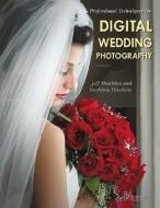 Professional Techniques for Digital Wedding Photography di Jeff Hawkins, Kathleen Hawkins edito da AMHERST MEDIA