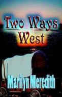 Two Ways West di Marilyn Meredith edito da Pagefree Publishing