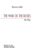 The War of the Roses - The Play di Warren Adler edito da STONEHOUSE PR