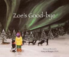 Zoe's Good-Bye di Mary Schlangen edito da Bookhouse Fulfillment