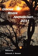 Goose River Anthology, 2011 edito da Goose River Press