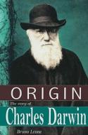Origin: The Story of Charles Darwin di Bruno Leone edito da Morgan Reynolds Publishing