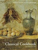 The Classical Cookbook - Revised Edition di . Dalby edito da Getty Trust Publications