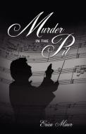 Murder in the Pit di Erica Miner edito da PALADIN TIMELESS BOOKS