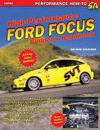 High Performance Ford Focus Builder's Handbook di Richard Holdener edito da CARTECH INC