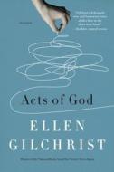 Acts of God di Ellen Gilchrist edito da Algonquin Books of Chapel Hill