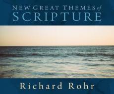 New Great Themes of Scripture di Richard Rohr edito da Franciscan Media