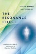 The Resonance Effect di Carolyn McMakin edito da North Atlantic Books,U.S.