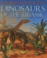 Dinosaurs of the Triassic di David West edito da Smart Apple Media