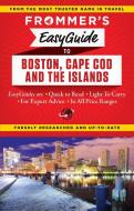 Frommer's EasyGuide to Boston, Cape Cod and the Islands di Laura M. Reckford, Marie Morris edito da FrommerMedia