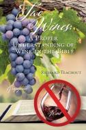 Two Wines: A Proper Understanding Of Wi di RICHARD TEACHOUT edito da Lightning Source Uk Ltd
