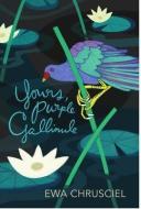 Yours, Purple Gallinule di Ewa Chrusciel edito da OMNIDAWN PUB