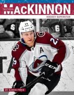 Nathan MacKinnon: Hockey Superstar di Karen Price edito da PR BOX BOOKS