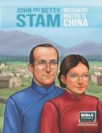 John and Betty Stam: Missionary Martyrs to China di Karen E. Weitzel, Bible Visuals International edito da LIGHTNING SOURCE INC