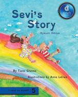 Sevi's Story Dyslexic Edition di Tiana Chavez edito da MacLaren-Cochrane Publishing