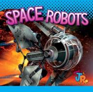 Space Robots di Luke Colins edito da BLACK RABBIT BOOKS