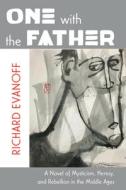 One with the Father di Richard Evanoff edito da Resource Publications