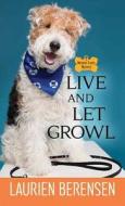 Live and Let Growl di Laurien Berenson edito da CTR POINT PUB (ME)