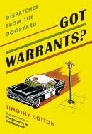 Got Warrants? di Timothy Cotton edito da Rowman & Littlefield