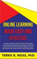 Online Learning Made Easy And Effective di Moss Terris R Moss edito da Infinity Publishing