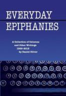 Everyday Epiphanies di Daniel Oliver edito da LIGHTNING SOURCE INC