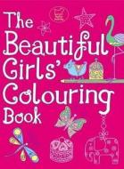 The Beautiful Girls\' Colouring Book di Jessie Eckel edito da Michael O\'mara Books Ltd