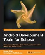 Android Development Tools for Eclipse di Sanjay Shah edito da Packt Publishing