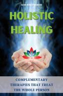 HOLISTIC HEALING di Kim Whitworth edito da Yelena Kuzina