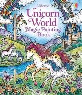 UNICORN WORLD MAGIC PAINTING BOOK di ABIGAIL WHEATLEY edito da USBORNE