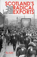 Scotland's Radical Exports di Pat Kelly edito da The Grimsay Press