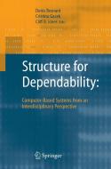 Structure for Dependability: Computer-Based Systems from an Interdisciplinary Perspective di Denis Besnard edito da Springer