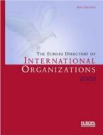The Europa Directory Of International Organizations di Eur edito da Taylor & Francis Ltd