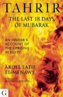 18 Days in Tahrir di Abdel-Latif El Menawy edito da Gilgamesh Publishing