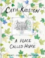 A Place Called Home di Cath Kidston, Christopher Sykes edito da Pavilion Books Group Ltd.