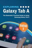 Exploring Galaxy Tab A di Wilson Kevin Wilson edito da Elluminet Press