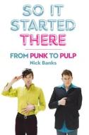 And It Started There di Nick Banks edito da Omnibus Press