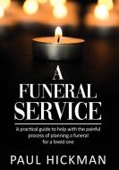 A Funeral Service di Paul Hickman edito da La Palabra publishing company limited