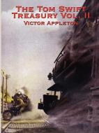 The Tom Swift Treasury Vol. II di Victor Ii Appleton edito da Wilder Publications